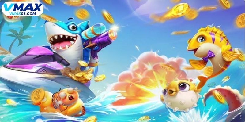 Kinh nghiêm chơi bắn cá Vmax dễ thắng