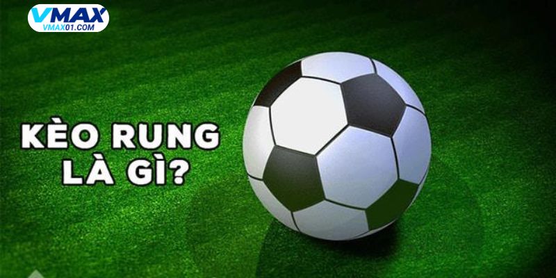 Kèo rung Vmax
