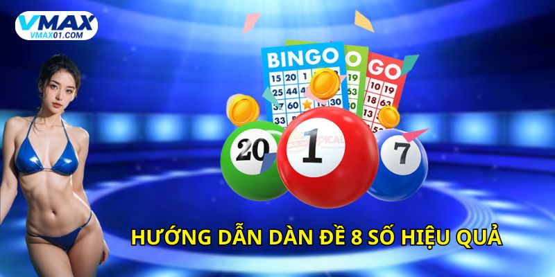 Hướng dẫn chơi dàn đề 8 số hiệu quả