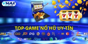 Top game nổ hũ uy tín