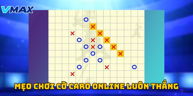 Mẹo chơi cờ caro online luôn thắng
